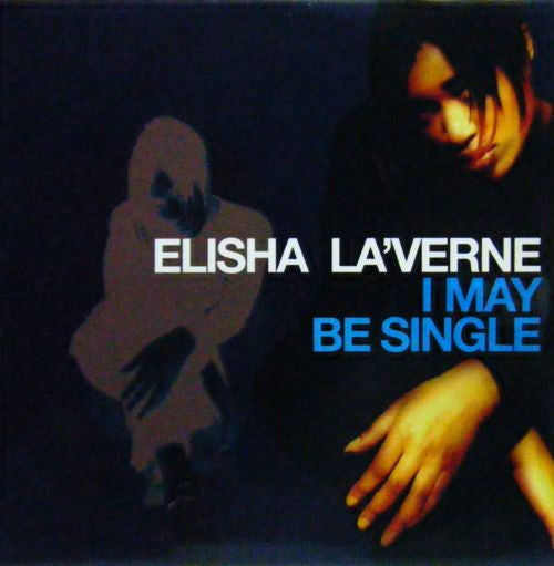 Master Release: I May Be Single by Elisha La'Verne