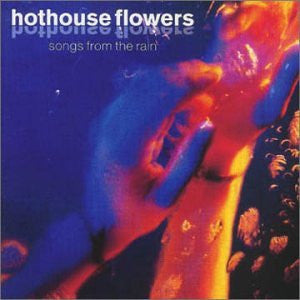 Master Release: Songs From The Rain by Hothouse Flowers