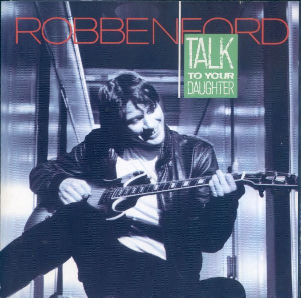 Master Release: Talk To Your Daughter by Robben Ford