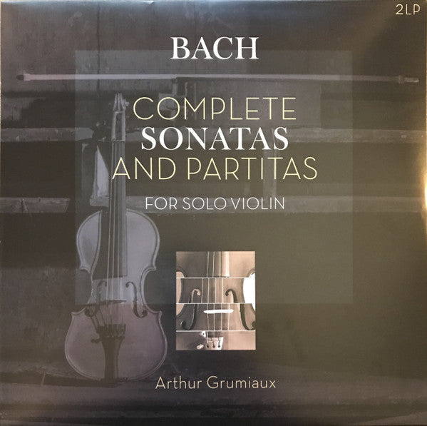 Master Release: Complete Sonatas And Partitas For Solo Violin by Johann Sebastian Bach