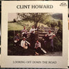 Clint Howard - Looking Off Down The Road (Vinyl, LP, Album) Very Good (VG) / Very Good (VG)