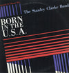The Stanley Clarke Band - Born In The U.S.A. (Vinyl, 12