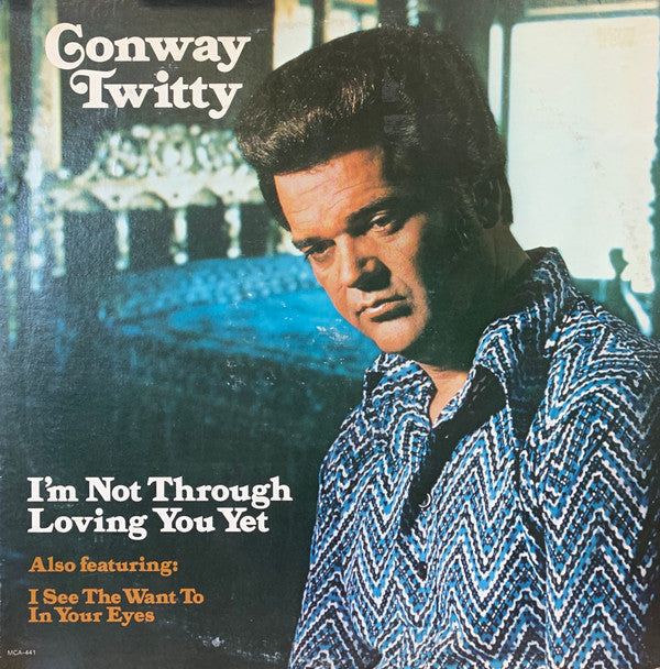 Release: I'm Not Through Loving You Yet-Vinyl-US-1974-MCA-441, MCA 441-15418359