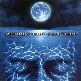 Master Release: Pilgrim by Eric Clapton