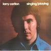 Larry Carlton - Singing / Playing (Vinyl, LP, Album) Good Plus (G+) / Good Plus (G+)