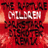 The Rapture - Children (DarkStarr Diskotek Remix) (Vinyl, 12
