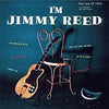 Jimmy Reed - I'm Jimmy Reed (Vinyl, LP, Album, Reissue, Mono) Good Plus (G+) / Very Good (VG)