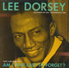 Lee Dorsey - Am I That Easy To Forget? (2xVinyl, LP, Compilation) Very Good Plus (VG+) / Very Good Plus (VG+)