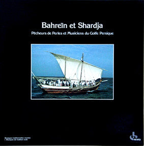 Bahreïn Et Shardja - Pêcheurs De Perles Et Musiciens Du Golf Persique