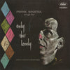 Frank Sinatra - Frank Sinatra Sings For Only The Lonely (LP, Album, Reissue, Remastered, Stereo) - Very Good (VG) / Very Good (VG)