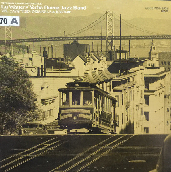Master Release: The San Francisco Style: Vol 2 Watter's Originals And Ragtime by Lu Watters And The Yerba Buena Jazz Band