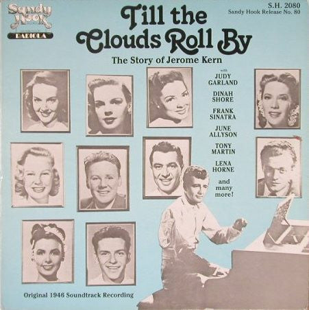 Till The Clouds Roll By (The Story Of Jerome Kern)