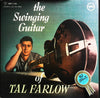 Tal Farlow - The Swinging Guitar Of Tal Farlow (LP, Album, Reissue, Mono) - Very Good Plus (VG+) / Very Good (VG)