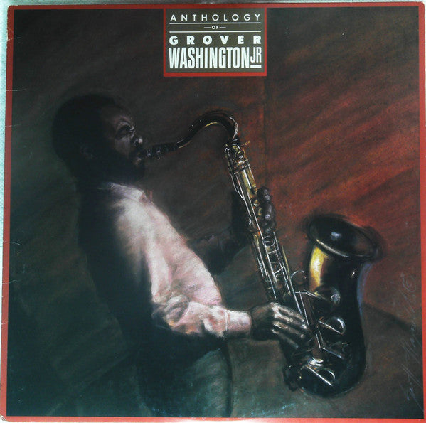 Anthology Of Grover Washington Jr.