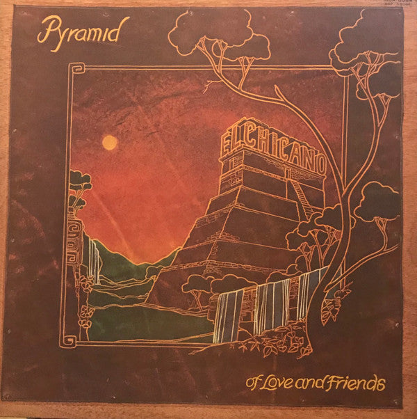 Master Release: Pyramid Of Love And Friends by El Chicano