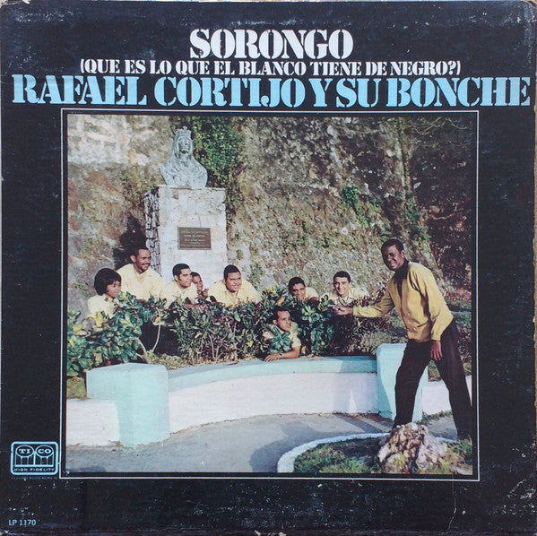Master Release: Sorongo (Que Es Lo Que El Blanco Tiene De Negro?) by Rafael Cortijo Y Su Bonche