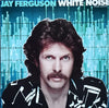 Jay Ferguson - White Noise (Vinyl, LP, Album) Very Good Plus (VG+) / Very Good Plus (VG+)