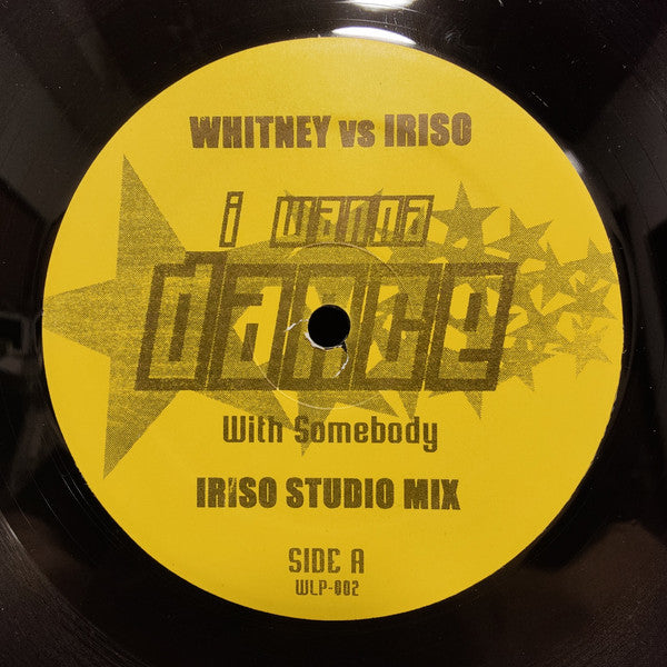 Release: I Wanna Dance With Somebody (Who Loves Me)-Vinyl-US-None-WLP-002-4615713