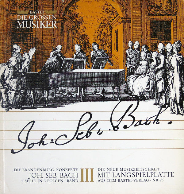 Master Release: Die Brandenburg. Konzerte Joh. Seb. Bach 1. Serie In 3 Folgen Band III by Johann Sebastian Bach