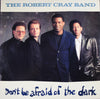 The Robert Cray Band - Don't Be Afraid Of The Dark (LP, Album) - Very Good (VG) / Very Good (VG)