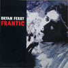 Bryan Ferry - Frantic (Vinyl, LP, Album) Very Good Plus (VG+) / Very Good Plus (VG+)