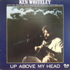 Ken Whiteley - Up Above My Head (Vinyl, LP) Very Good (VG) / Very Good Plus (VG+)