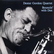 Master Release: Bouncin' With Dex by Dexter Gordon Quartet