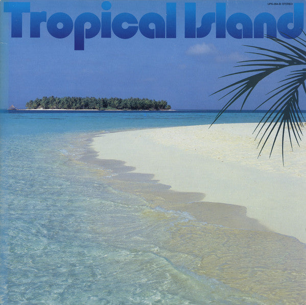 Tropical Island = トロピカル・アイランド