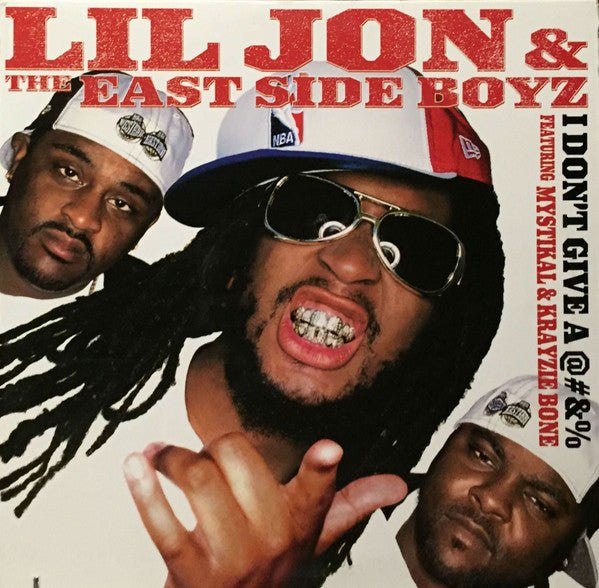 Master Release: I Don't Give A @#&% by Lil' Jon & The East Side Boyz