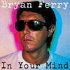 Bryan Ferry - In Your Mind (LP, Album) - Very Good Plus (VG+) / Very Good Plus (VG+)