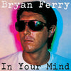 Bryan Ferry - In Your Mind (Vinyl, LP, Album) Very Good Plus (VG+) / Very Good Plus (VG+)