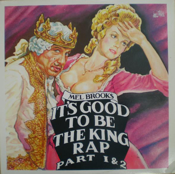 Master Release: It's Good To Be The King Rap by Mel Brooks