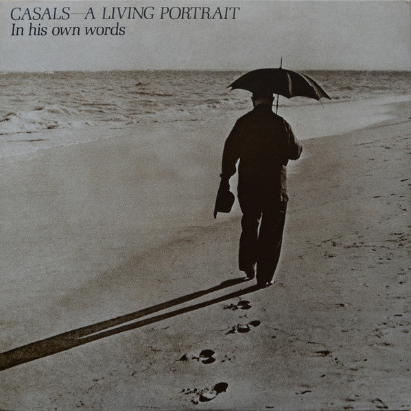 Casals: White House Concert/ A Living Portrait In His Own Words