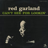 Red Garland - Can't See For Lookin' (LP, Album, Stereo) - Very Good Plus (VG+) / Very Good Plus (VG+)