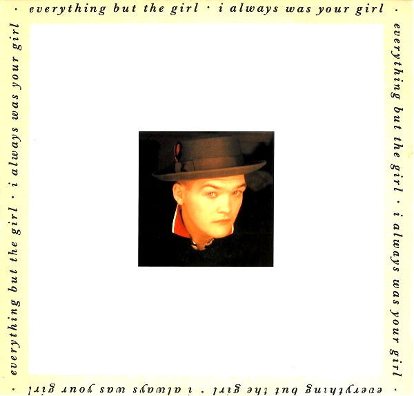 Master Release: I Always Was Your Girl by Everything But The Girl