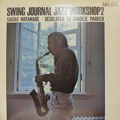 Swing Journal Jazz Workshop 2-Sadao Watanabe /Dedicated To Charlie Parker