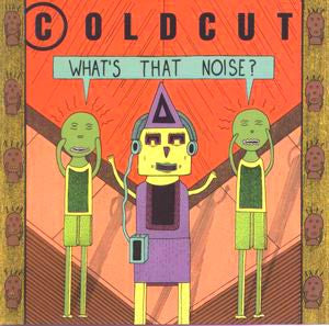 Master Release: What's That Noise? by Coldcut