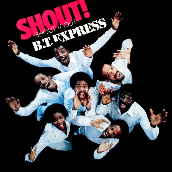 Master Release: Shout! (Shout It Out) by B.T. Express