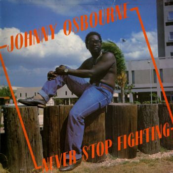 Master Release: Never Stop Fighting by Johnny Osbourne