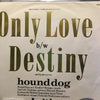 Hound Dog (2) - Only Love (Vinyl, 7