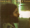 Dan Hill - Longer Fuse (Vinyl, LP, Album, Stereo) Very Good Plus (VG+) / Very Good (VG)