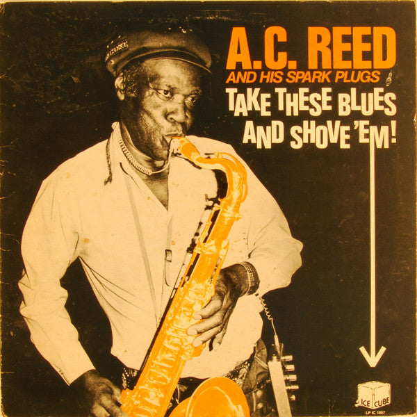 Take These Blues And Shove 'Em!