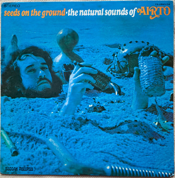 Master Release: Seeds On The Ground - The Natural Sounds Of Airto by Airto Moreira