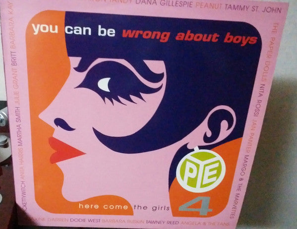 Here Come The Girls Vol. 4 - You Can Be Wrong About Boys