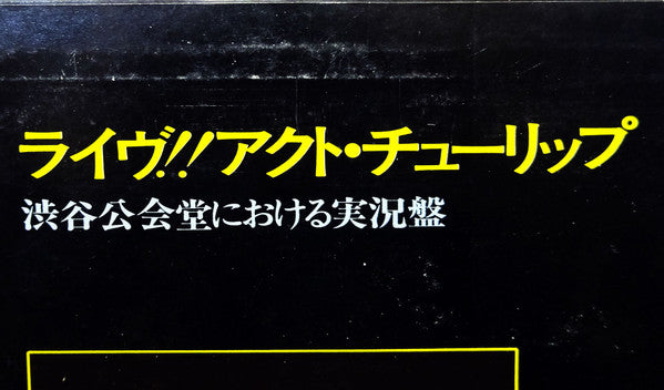 Live!! Act Tulip = ライヴ!! アクト・チューリップ