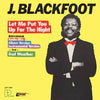 J. Blackfoot - Let Me Put You Up For The Night (Vinyl, 12