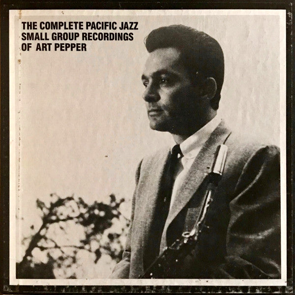 The Complete Pacific Jazz Small Group Recordings Of Art Pepper