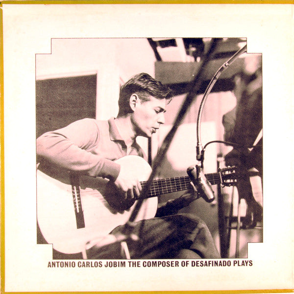 The Composer Of Desafinado, Plays