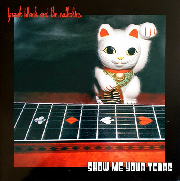 Master Release: Show Me Your Tears by Frank Black And The Catholics