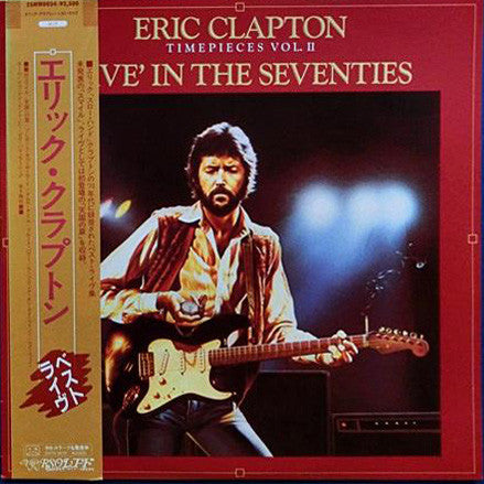 Master Release: Timepieces Vol. II - 'Live' In The Seventies by Eric Clapton
